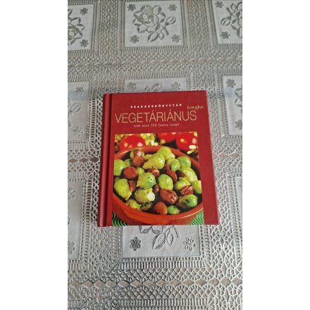 Szakácskönyvtár - Vegetáriánus konyha - Több mint 100 fontos recept