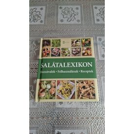   Yara Hackstein Beate Engelmann Salátalexikon - Hozzávalók - Felhasználásuk - Receptek
