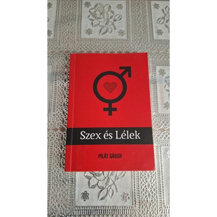 Pilát Gábor Szex és Lélek