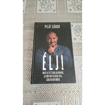 Pilát Gábor Élj!