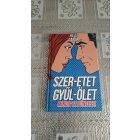 Pilát Gábor Szer-etet, gyűl-ölet (Mindig Te döntesz!)