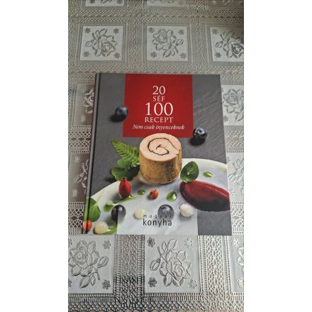 20 séf - 100 recept - Nem csak ínyenceknek