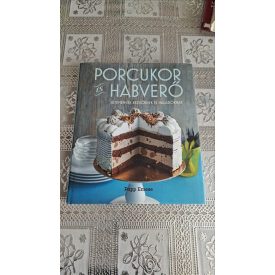   Bereczki-Papp Emese Porcukor és habverő - Sütemények kezdőknek és haladóknak