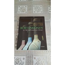   Mészáros Gabriella - Rohály Gábor - Nagymarosy András Bortankönyv II.: A Kárpát-medence borai