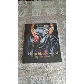   Lundgren, Lotta Ha én főznék neked - A végzet asszonya a konyhában