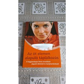   Dr. Ilse-Maria Fahrnow - Jürgen Fahrnow: Az öt elemen alapuló táplálkozás