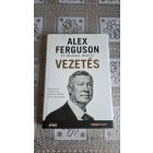Michael Moritz - Alex Ferguson Vezetés - Az életem és a Manchester Unitednál eltöltött éveim tapasztalatai