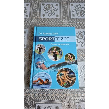 Szakály Zsolt Sportedzés -Elmélet és gyakorlat