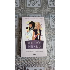   Herczeg Ágnes Pánczél Andrea Borról neked - A pincétől a hálószobáig
