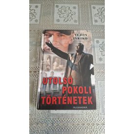 Vujity Tvrtko Utolsó pokoli történetek