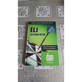   Dan Millman Élj céltudatosan - Egyenes válaszok az élet kérdéseire