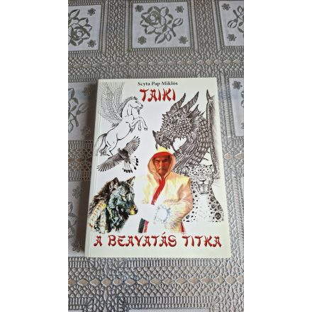 Scyta Pap Miklós Taiki - A beavatás titka