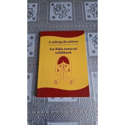 Bhagawan Sri Sathya Sai Baba A ​nőiség dicsőítése - Sai Baba tanácsai szülőknek
