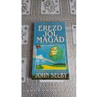 John Selby Érezd jól magad - Békében önmagunkkal - Ha szívünk helyes ösvényen halad, harmóniában élhetünk
