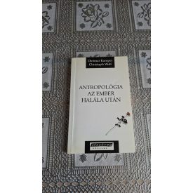 Kamper, D.-Wulf, Ch. Antropológia az ember halála után
