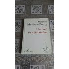 Maurice Merleau-Ponty A látható és a láthatatlan
