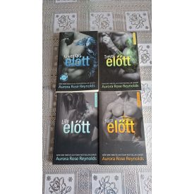   Aurora Rose Reynolds Előtt sorozat 1-4 / November előtt / Trevor előtt / Lilly előtt / Nico előtt /