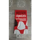 Weiser István Címkézés - A mestermeggyőzés tudománya