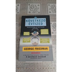   George Friedman A következő évtized - Honnan jöttünk...és hová tartunk