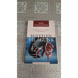   John Polkinghorne Egyetlen világunk - A tudomány és a teológia kölcsönhatásai