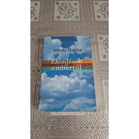 Aldous Huxley Előadások az emberről