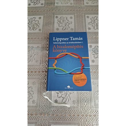 Lippner Tamás A bizalomépítés könyve (Sebességváltás az értékesítésben I.)