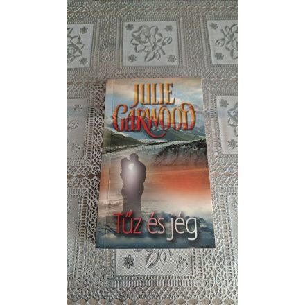 Julie Garwood Tűz és jég