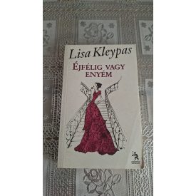 Lisa Kleypas Hathawayek sorozat 1. Éjfélig vagy enyém
