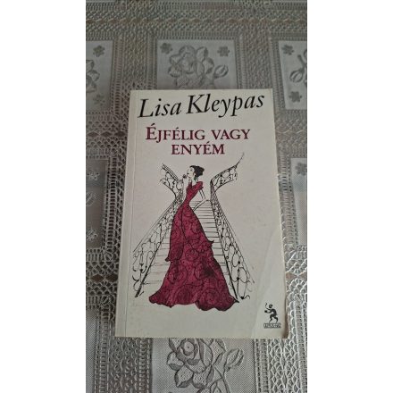 Lisa Kleypas Hathawayek sorozat 1. Éjfélig vagy enyém