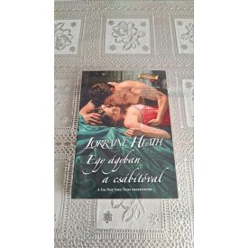 Lorraine Heath Egy ágyban a csábítóval