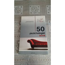   Scott O. Lilienfeld Steven Jay Lynn Ruscio, John Beyerstein, Barryl. 50 pszichológiai tévhit - Hiánypótló gyűjtemény a lélektan közhiedelmeiről