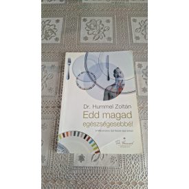 dr. Hummel Zoltán Edd magad egészségesebbé!