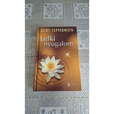 Kurt Tepperwein Lelki nyugalom - benső béke az élet sodrában