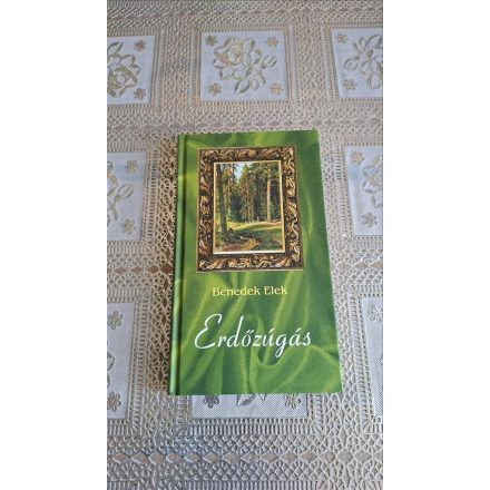 Benedek Elek Erdőzúgás (Elbeszélések - mesék)