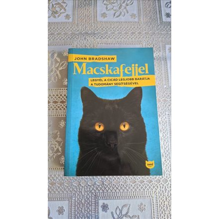 John Bradshaw Macskafejjel - Legyél a cicád legjobb barátja a tudomány segítségével