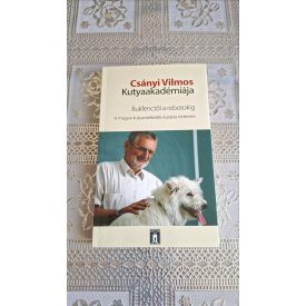   Csányi Vilmos Kutyaakadémiája - Bukfenctől a robotokig - A magyar kutyaviselkedés-kutatás története