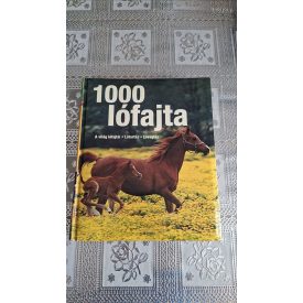  Ulrike Schöber 1000 lófajta - A világ lófajtái - Lótartás - Lovaglás