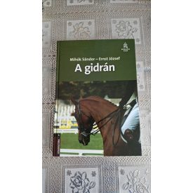   Mihók Sándor Ernst József A gidrán: Hagyományos magyar lófajták