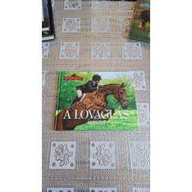   Antalffy Gabriella-Bagoly Ilona A lovaglás ábécéje (A lovak világa)