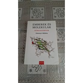 Simonyi Miklós Emberek és molekulák - Kémiaszertár