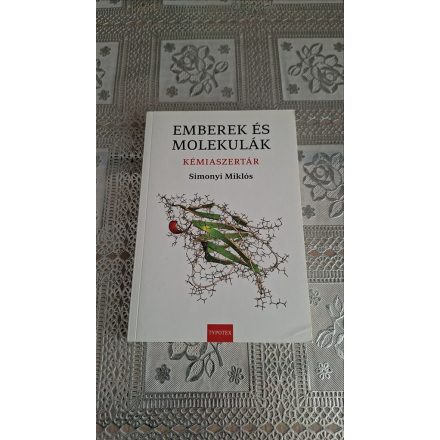 Simonyi Miklós Emberek és molekulák - Kémiaszertár