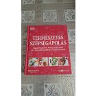 Természetes szépségápolás - Alapanyagok és receptúrák a bőr és a haj egészségének megőrzéséért