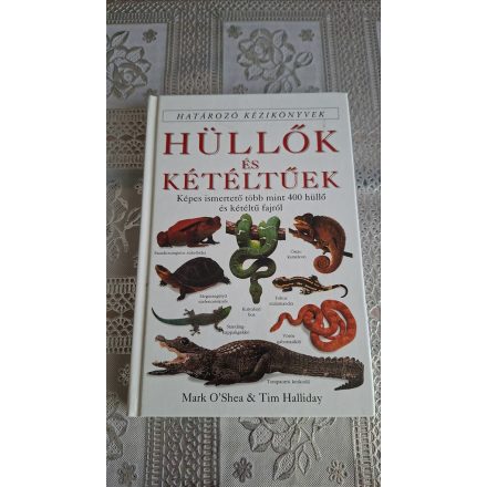 Mark O'shea Tim Halliday Hüllők és kétéltűek - Határozó kézikönyvek