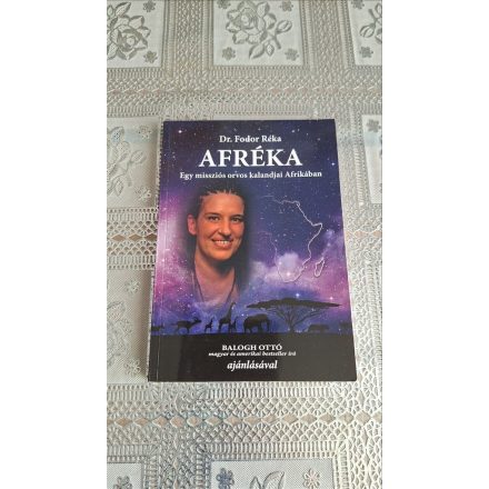 Dr. Fodor Réka Afréka - Egy missziós orvos kalandjai Afrikában