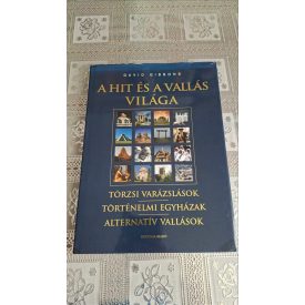   David Gibbons A hit és a vallás világa - Törzsi varázslások, történelmi egyházak, alternatív vallások