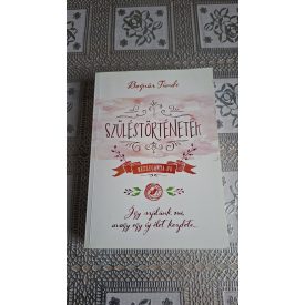 Bognár Tünde Szüléstörténetek