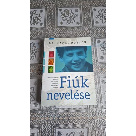 Dr. James Dobson Fiúk nevelése