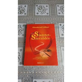   Klausbernd Vollmar Szeretet-szerződés ... a boldogabb, kreatívabb és könnyebb kapcsolatainkért