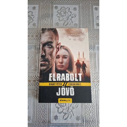 Bihary Péter Elrabolt jövő Holtak arca 2.
