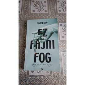 Adam Kay Ez fájni fog - Egy fiatal orvos naplója